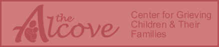 ALCOVE CENTER FOR GRIEVING CHILDREN AND FAMILIES INC